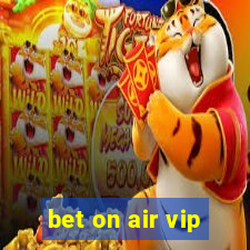 bet on air vip